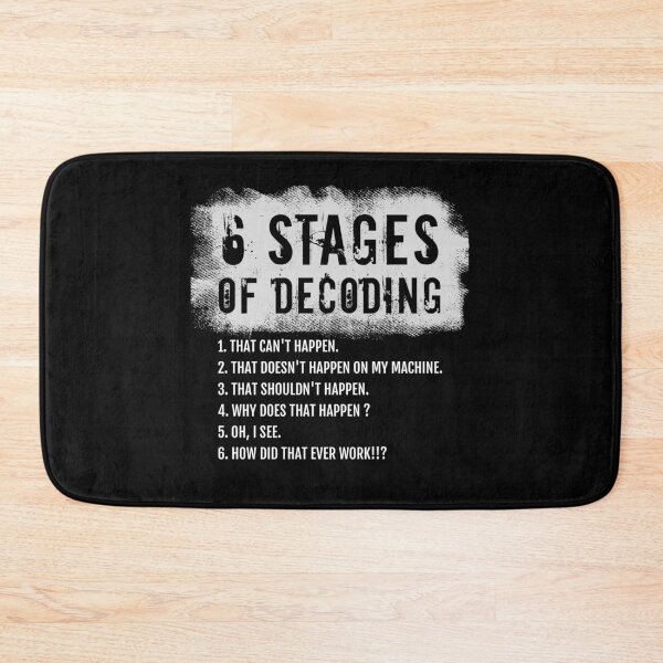 Item preview, 6 Stages of Decoding, funny coding gift, Programming Humor designed and sold by LostTraveller.