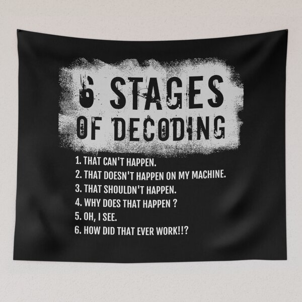 Item preview, 6 Stages of Decoding, funny coding gift, Programming Humor designed and sold by LostTraveller.