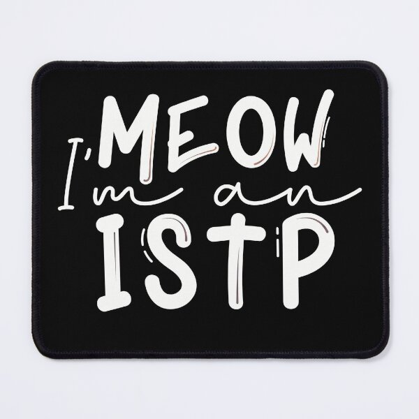 Item preview, Meow I’m an ISTP designed and sold by artsomenautte.