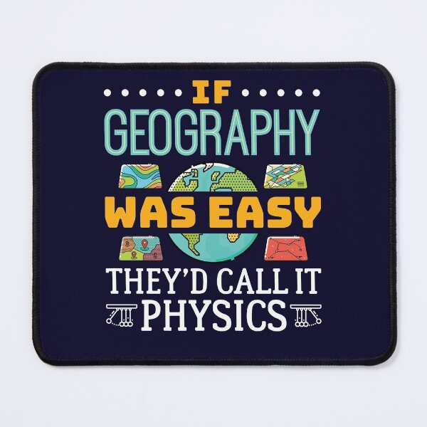 Item preview, If Geography Was Easy They'd Call It Physics designed and sold by jaygo.