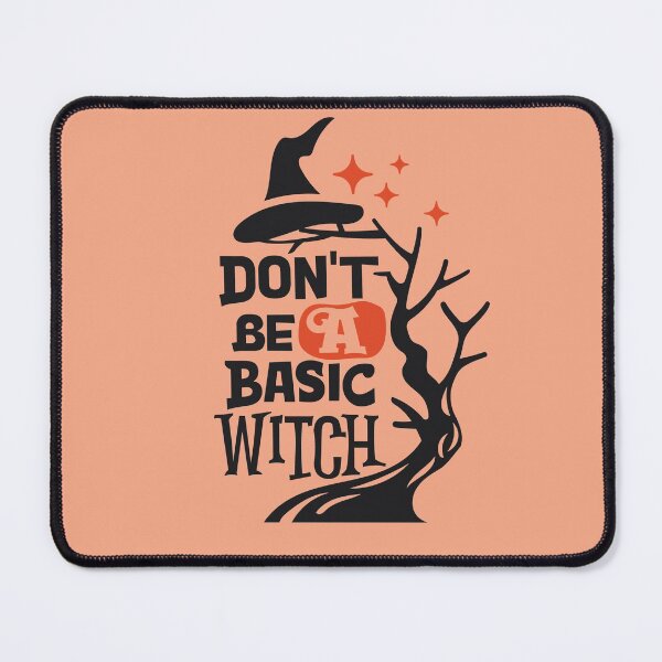 Item preview, Don't Be a Basic Witch designed and sold by sassav8.