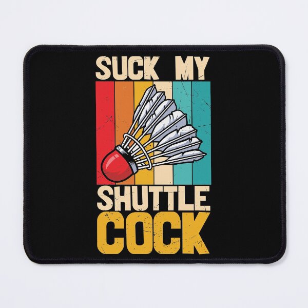 Item preview, Suck My Shuttlecock - Badminton Humor designed and sold by SewnMemories.