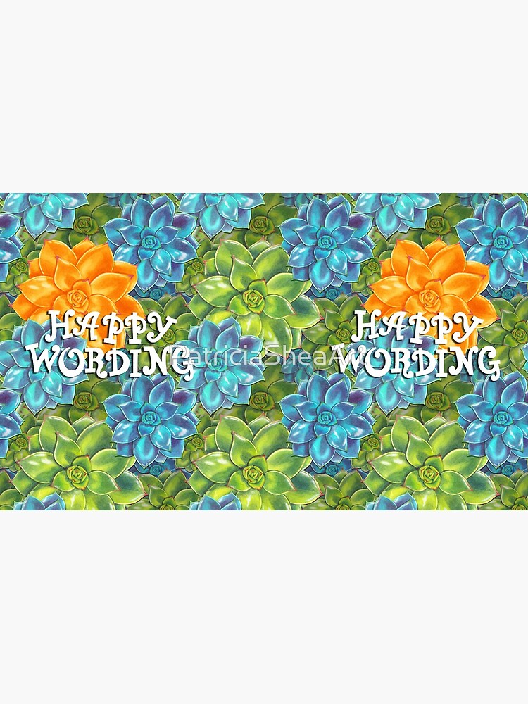 Happy Wording Succulent by PatriciaSheaArt
