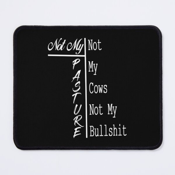 Item preview, Not My Pasture Not My Cows Not My Bulls designed and sold by shopmuaban.
