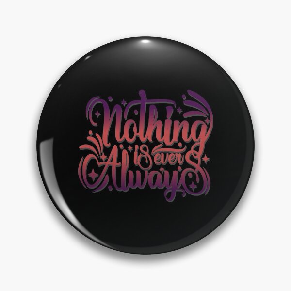 Item preview, Nuance T-ShirtNothing is Ever Always designed and sold by shopmuaban.