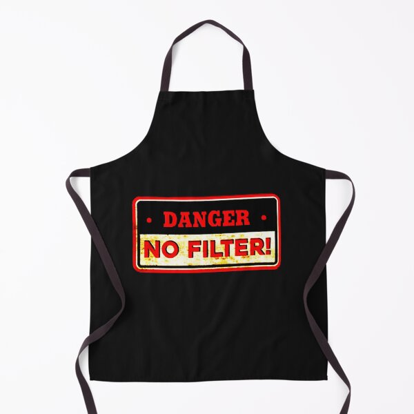 Item preview, Danger No Filter, Sarcastic designed and sold by xtrmdx.