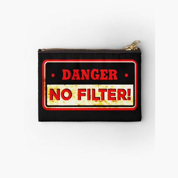 Item preview, Danger No Filter, Sarcastic designed and sold by xtrmdx.