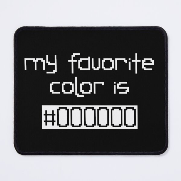 Item preview, My Favorite Color Is #000000 designed and sold by rin3d .