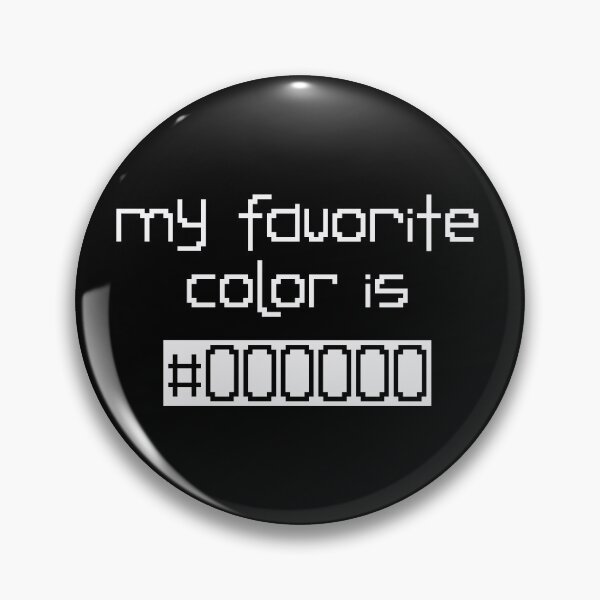 Item preview, My Favorite Color Is #000000 designed and sold by rin3d .