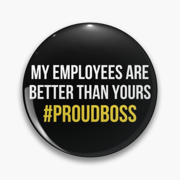 Item preview, My Employees Are Better Than Yours #PROUDBOSS designed and sold by NxtLvlDsgns.