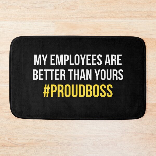 Item preview, My Employees Are Better Than Yours #PROUDBOSS designed and sold by NxtLvlDsgns.
