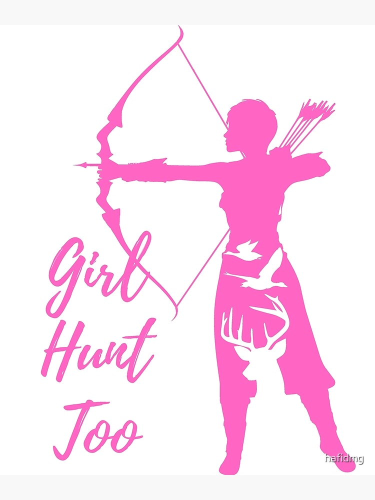 Girls Hunt Too This Girl Can Hunt Poster For Sale By Hafidmg Redbubble
