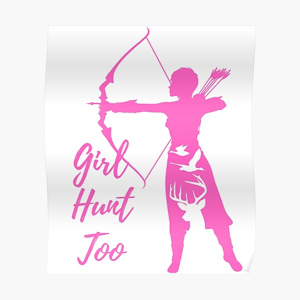Girls Hunt Too This Girl Can Hunt Poster For Sale By Hafidmg Redbubble
