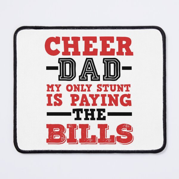 Item preview, Cheer Dad Gifts Funny - My Only Stunt Is Paying The Bills designed and sold by jaygo.