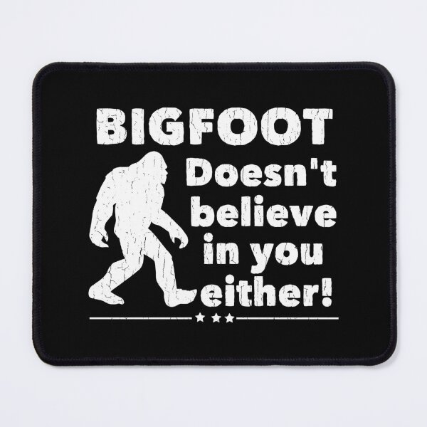 Item preview, Bigfoot Doesnt Believe In You Either designed and sold by kudostees.