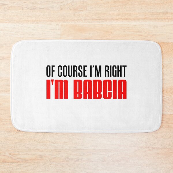Item preview, I'm Right I'm Babcia Polish Grandmother designed and sold by jaycartoonist.