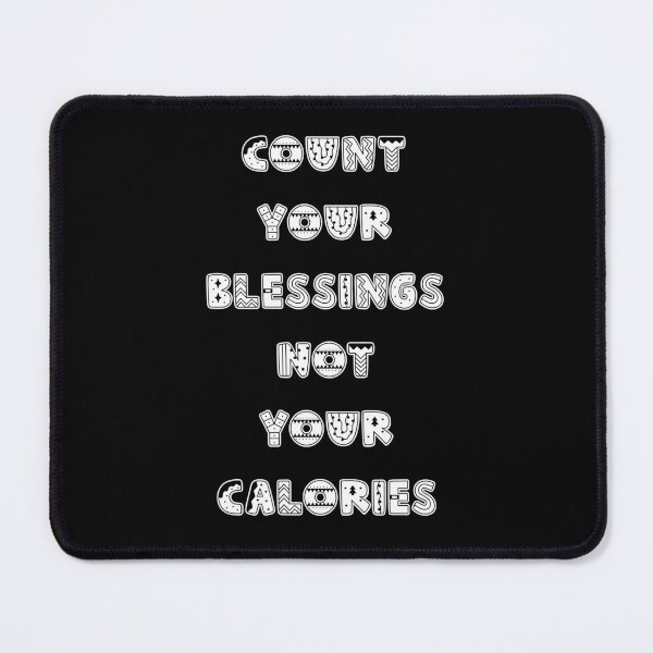 Item preview, Count Your Blessings Not Your Calories designed and sold by Cedarrue.