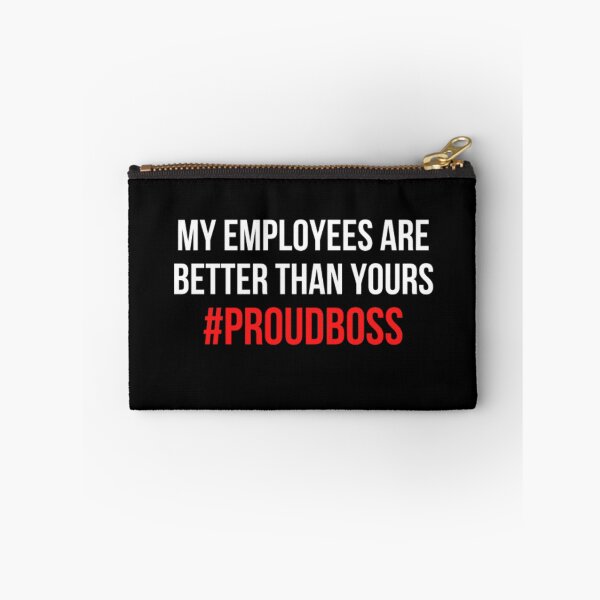 Item preview, My Employees Are Better Than Yours #PROUDBOSS designed and sold by NxtLvlDsgns.
