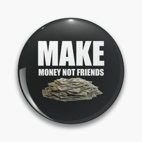 Item preview, Make Money Not Friends designed and sold by SweetPeaVintage.