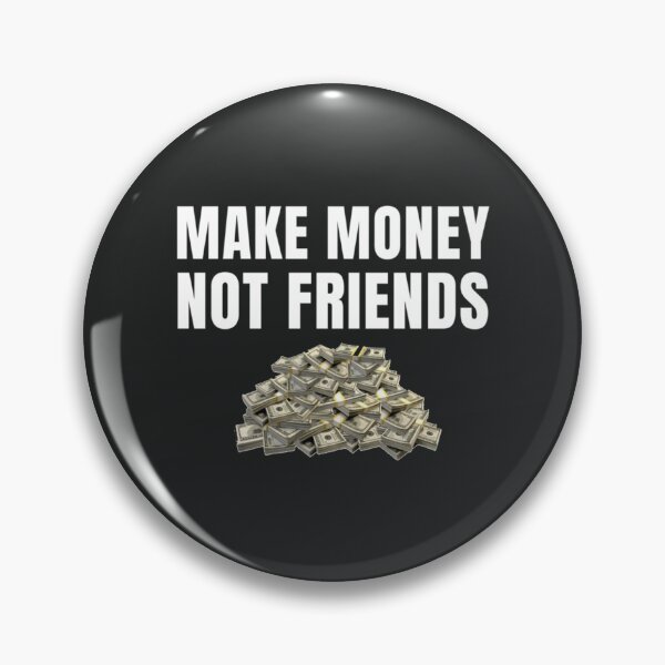 Item preview, Make Money Not Friends designed and sold by SweetPeaVintage.