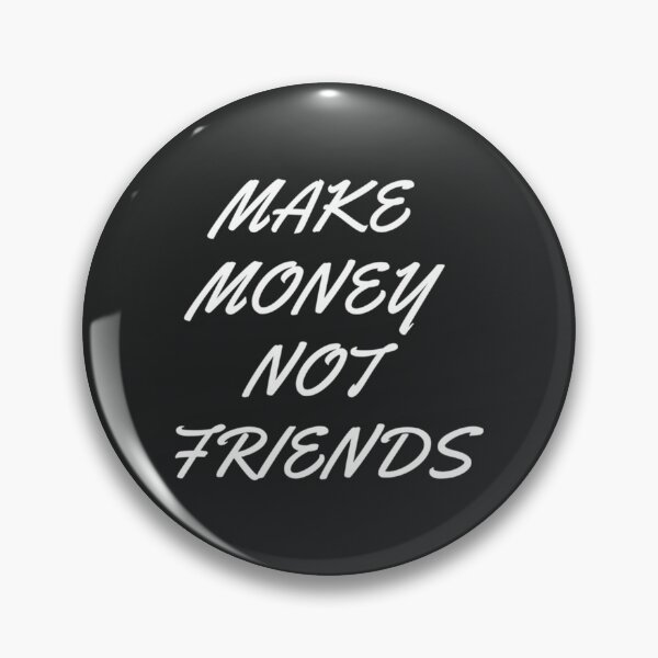Item preview, Make Money Not Friends designed and sold by SweetPeaVintage.