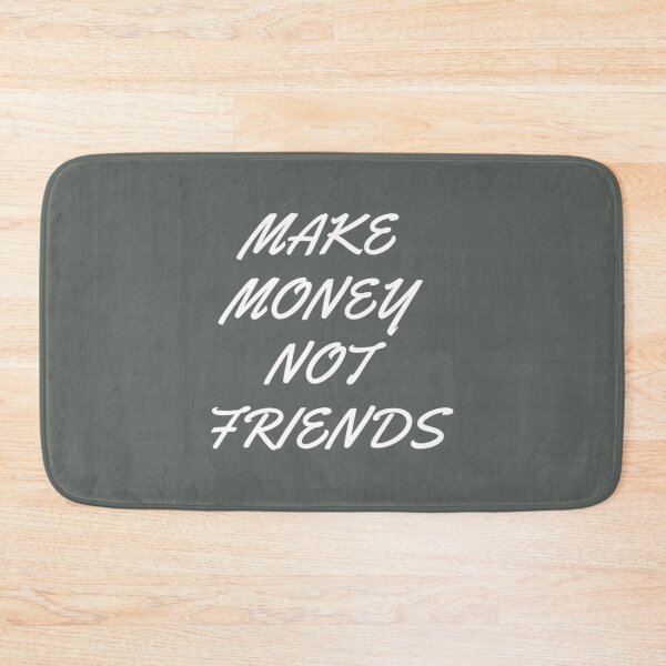 Item preview, Make Money Not Friends designed and sold by SweetPeaVintage.