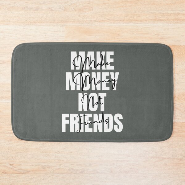 Item preview, Make Money Not Friends designed and sold by SweetPeaVintage.