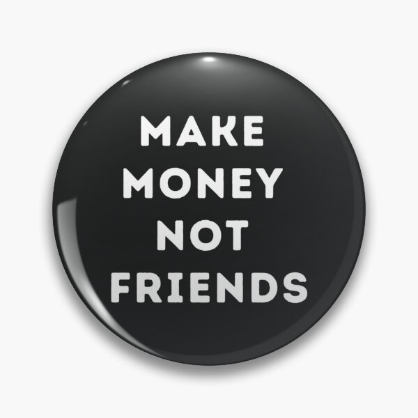 Item preview, Make Money Not Friends designed and sold by SweetPeaVintage.