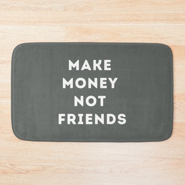 Item preview, Make Money Not Friends designed and sold by SweetPeaVintage.