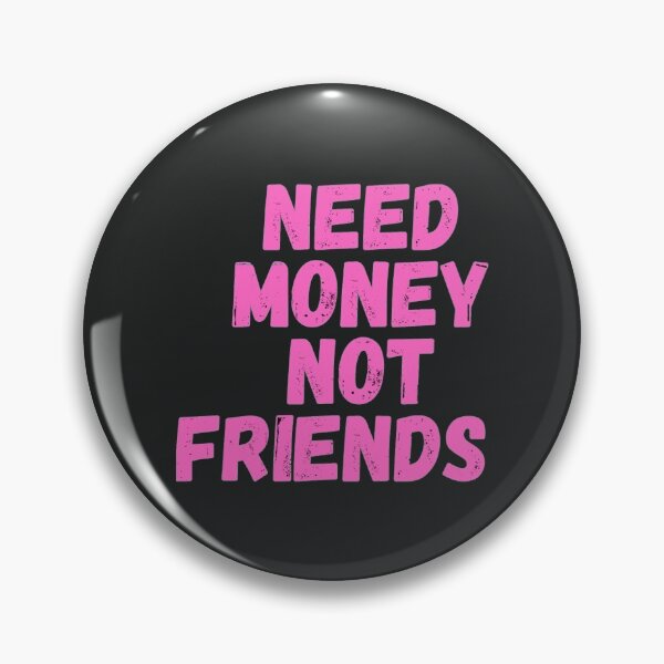 Item preview, Need money not friends Motivation Quote designed and sold by SweetPeaVintage.