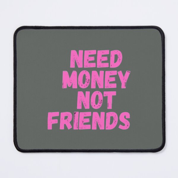 Item preview, Need money not friends Motivation Quote designed and sold by SweetPeaVintage.