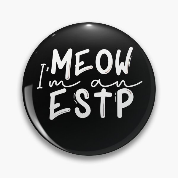 Item preview, Meow I’m an ESTP designed and sold by artsomenautte.
