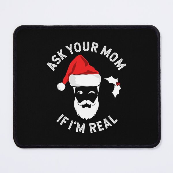 Item preview, Funny Christmas Ask Your Mom If I'm Real Santa Ugly designed and sold by TKsTees.