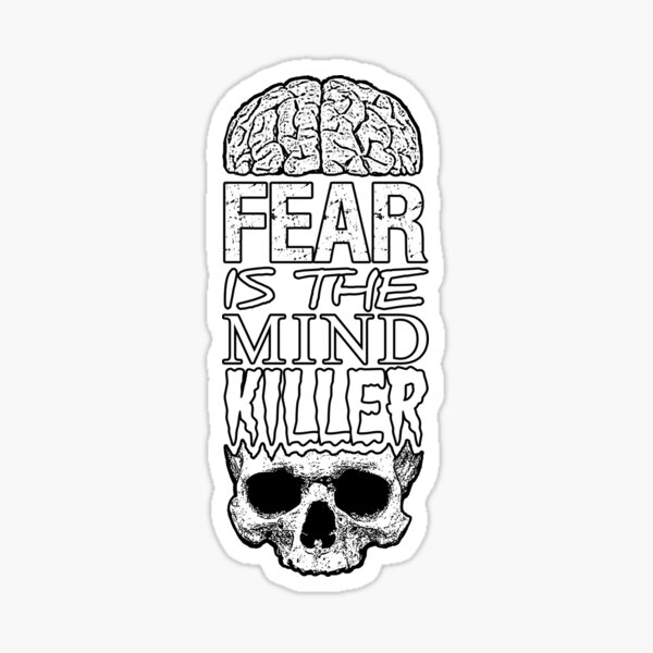 Fear is the mind killer Sticker