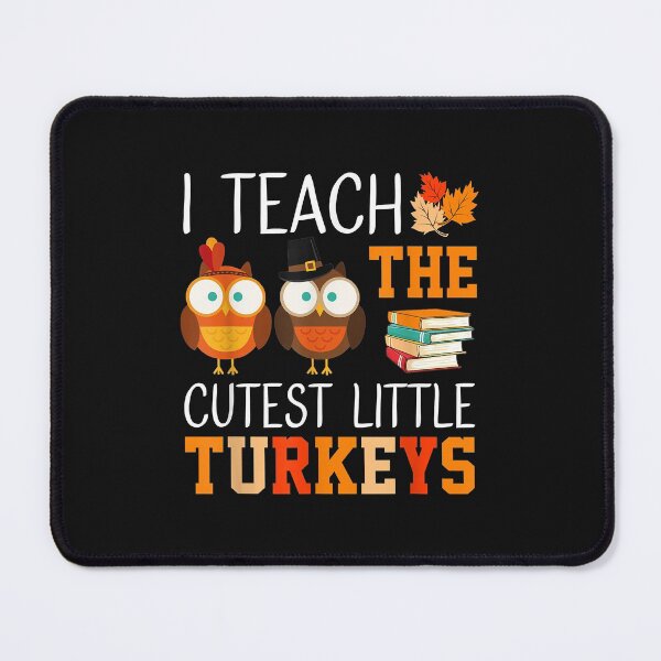 Item preview, I Teach The Cutest Little Turkeys Thanksgiving Teacher Funny designed and sold by Evrard123123.