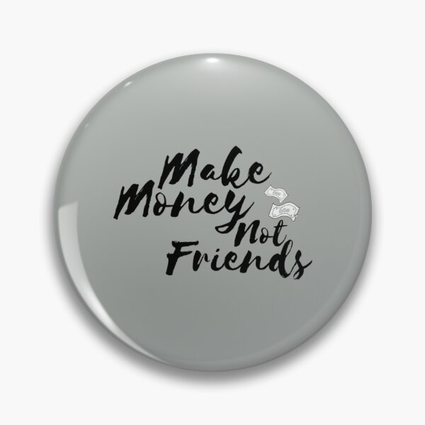 Item preview, Make Money Not Friends designed and sold by SweetPeaVintage.