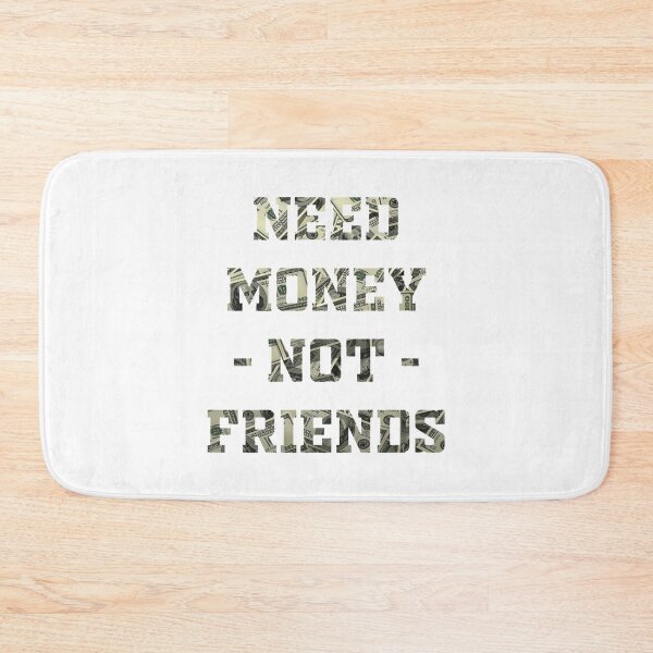 Item preview, Need Money Not Friends designed and sold by SweetPeaVintage.
