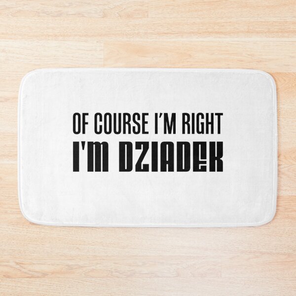 Item preview, I'm Right I'm Dziadek Polish Grandfather designed and sold by jaycartoonist.