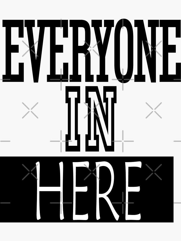 Everyone in Here by derynick