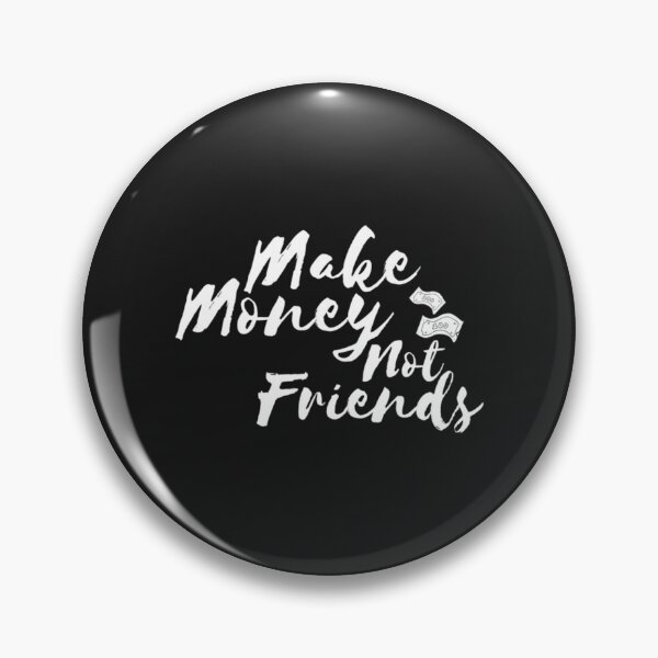 Item preview, Make Money Not Friends designed and sold by SweetPeaVintage.