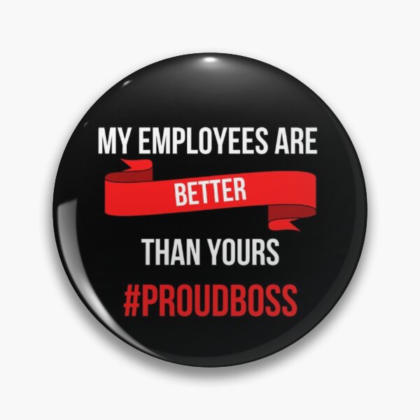Item preview, My Employees Are Better Than Yours #PROUDBOSS designed and sold by NxtLvlDsgns.