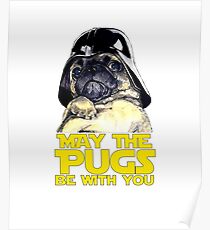 Funny Star Wars May The Pugs Be With You Poster