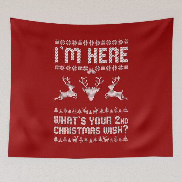 Item preview, I’m here, what’s your 2nd Christmas wish funny Xmas slogan designed and sold by NaughtyGoose.