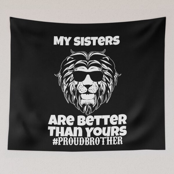 Item preview, My sisters are better than yours proudbrother lion gift  designed and sold by Nadey.