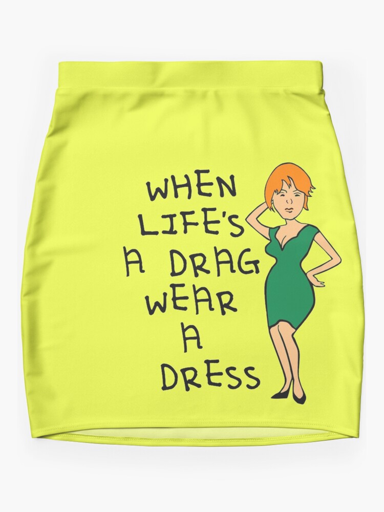 When Lifes A Drag Wear A Dress Fun IDD Quote Mini Skirt