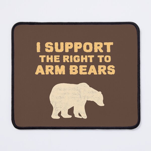 Item preview, I Support The Right To Arm Bears. Parody Gun Ownership designed and sold by Rebel-Design.