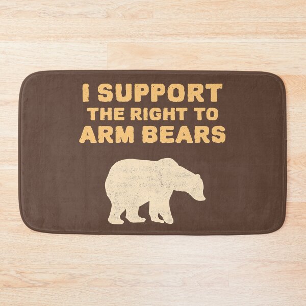 Item preview, I Support The Right To Arm Bears. Parody Gun Ownership designed and sold by Rebel-Design.