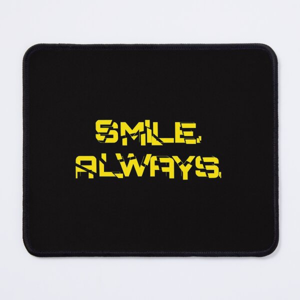 Item preview, Smile. Always.    designed and sold by JESSDSN-CA.