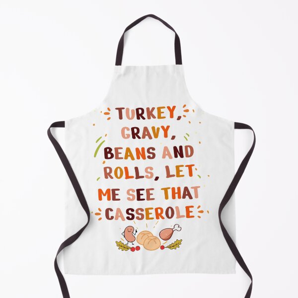 Item preview, Turkey Gravy Beans And Rolls Let Me See That Casserole designed and sold by THEMADBRUSH.