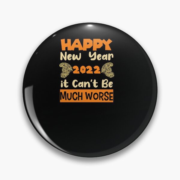 Item preview, Christmas 2022:happy new year 2022 it can't be much worse designed and sold by The Nova Prints .